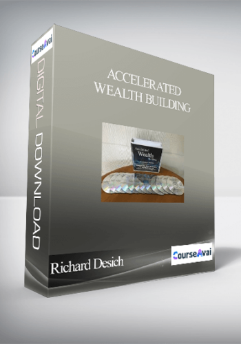 Richard Desich – Accelerated Wealth Building