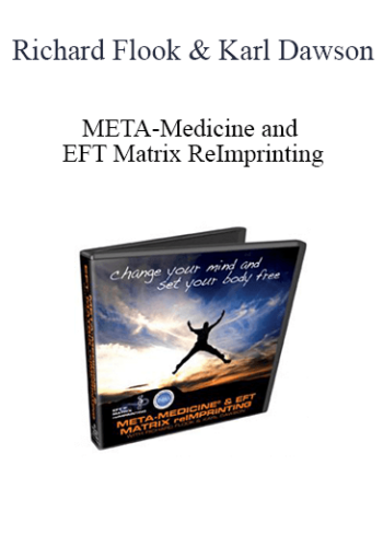 Richard Flook & Karl Dawson - META-Medicine and EFT Matrix ReImprinting