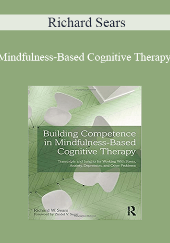 Richard Sears - Mindfulness-Based Cognitive Therapy