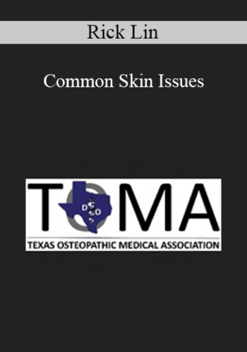 Rick Lin – Common Skin Issues