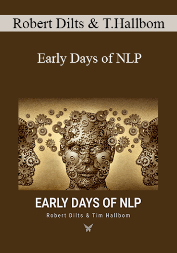 Robert Dilts & Tim Hallbom – Early Days Of NLP