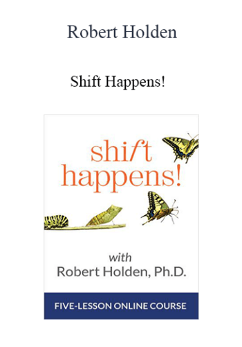 Robert Holden – Shift Happens!