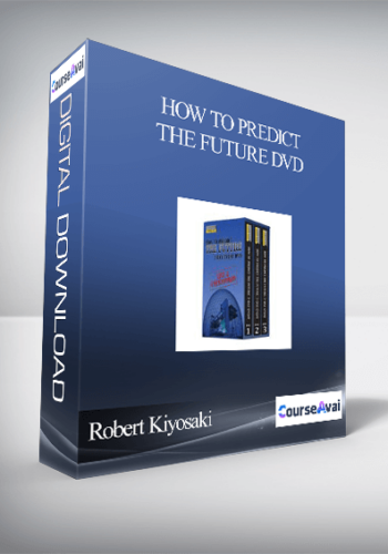 Robert Kiyosaki – How To Predict The Future DVD