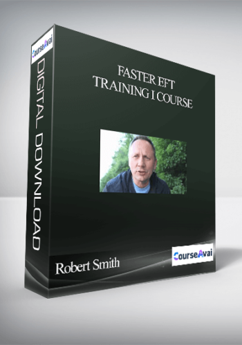 Robert Smith – Faster EFT- Training I Course