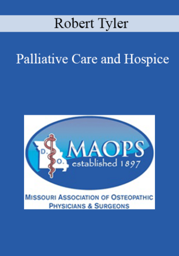 Robert Tyler - Palliative Care and Hospice: New Insights on the Health and Illness Continuum