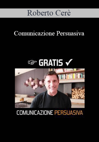 Roberto Cerè - Comunicazione Persuasiva