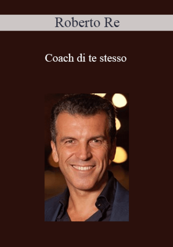 Roberto Re – Coach Di Te Stesso
