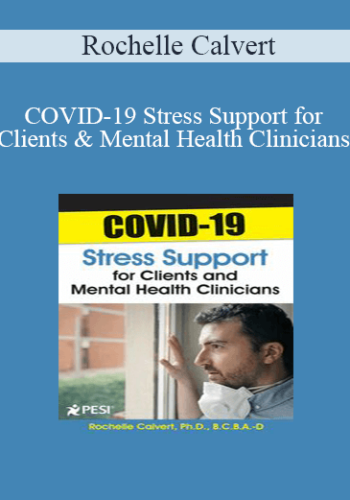 Rochelle Calvert - COVID-19 Stress Support for Clients and Mental Health Clinicians