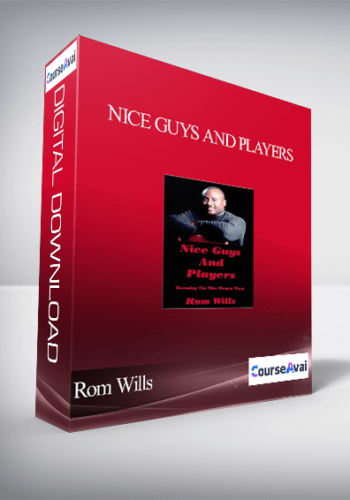 Rom Wills - Nice Guys and Players: Becoming the Man Women Want