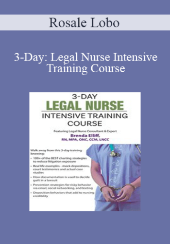 Rosale Lobo - 3-Day: Legal Nurse Intensive Training Course