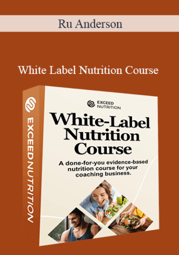 Ru Anderson – White Label Nutrition Course