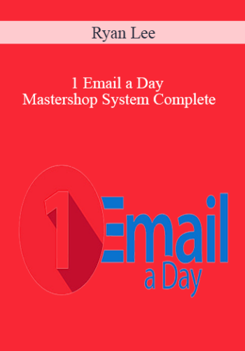 Ryan Lee – 1 Email A Day Mastershop System Complete