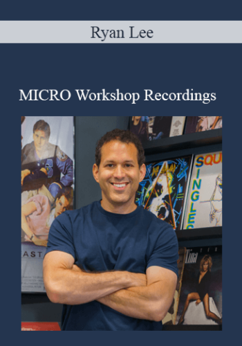 Ryan Lee – MICRO Workshop Recordings