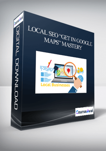 SEO Intelligence – Local SEO “Get In Google Maps” Mastery