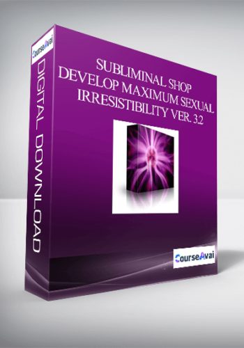 SUBLIMINAL SHOP – DEVELOP MAXIMUM SEXUAL IRRESISTIBILITY VER. 3.2