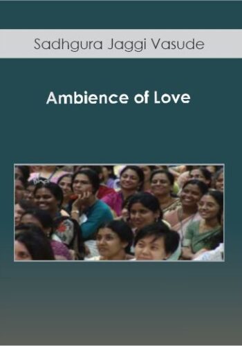 Sadhgura Jaggi Vasudev - Ambience of Love