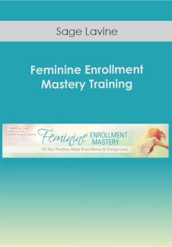 Sage Lavine – Feminine Enrollment Mastery Training