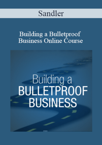 Sandler - Building a Bulletproof Business Online Course