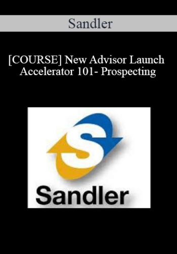 Sandler – [COURSE] New Advisor Launch Accelerator 101- Prospecting