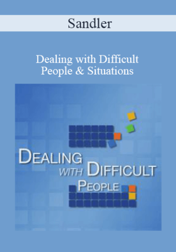 Sandler – Dealing With Difficult People & Situations