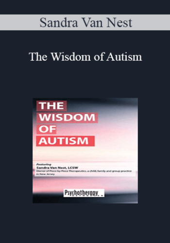 Sandra Van Nest – The Wisdom Of Autism