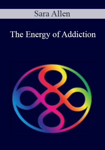 Sara Allen – The Energy Of Addiction