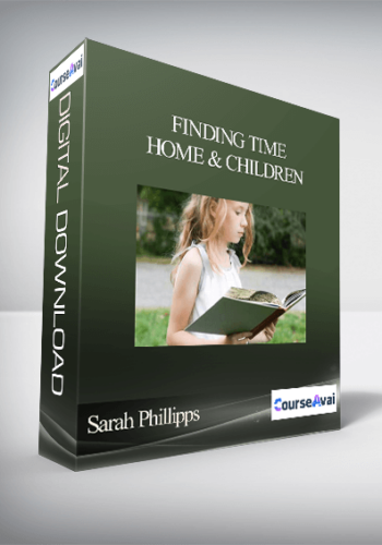 Sarah Phillipps – Finding Time Home & Children