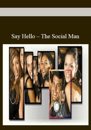 Say Hello – The Social Man