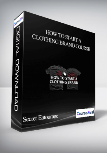 Secret Entourage – How To Start A Clothing Brand Course