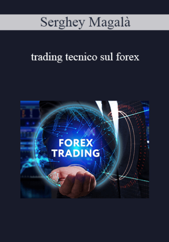 Serghey Magalà - Trading Tecnico Sul Forex