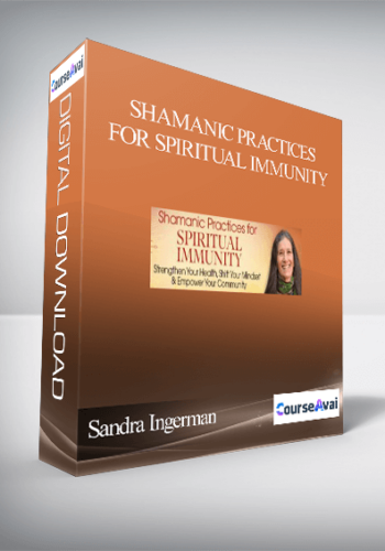 Shamanic Practices For Spiritual Immunity With Sandra Ingerman
