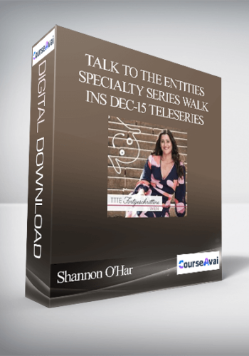 Shannon O'Hara - Talk to the Entities Specialty Series Walk Ins Dec-15 Teleseries