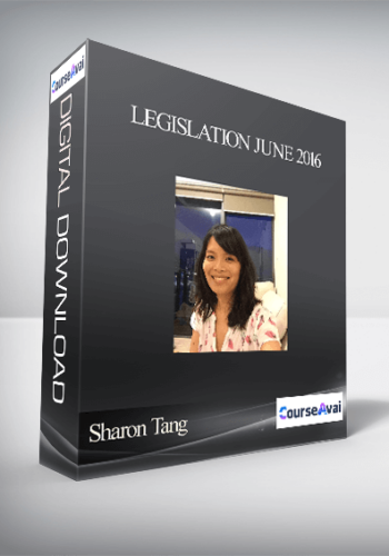 Sharon Tang – Legislation June 2016