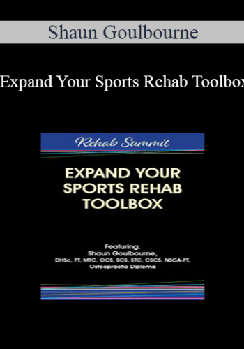 Shaun Goulbourne – Expand Your Sports Rehab Toolbox