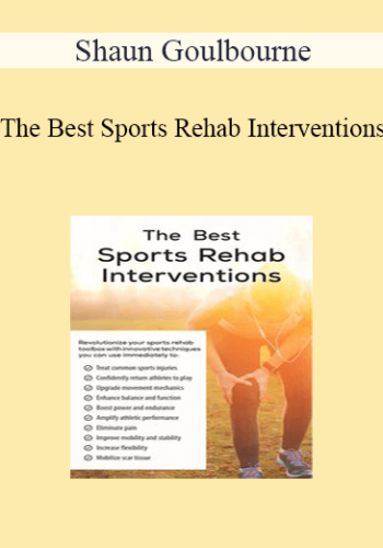 Shaun Goulbourne – The Best Sports Rehab Interventions
