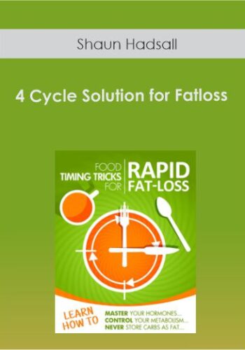 Shaun Hadsall - 4 Cycle Solution for Fatloss