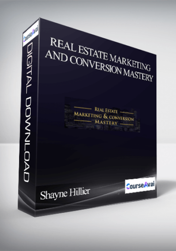 Shayne Hillier – Real Estate Marketing And Conversion Mastery