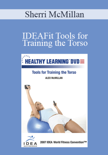Sherri McMillan – IDEAFit Tools For Training The Torso