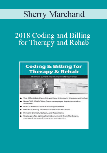 Sherry Marchand – 2018 Coding And Billing For Therapy And Rehab