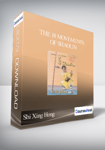 Shi Xing Hong – The 18 Movements of Shaolin