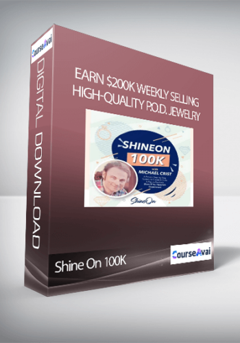 Shine On 100K – Earn $200K Weekly Selling High-Quality P.O.D. Jewelry