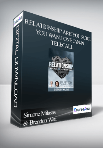 Simone Milasas & Brendon Watt - Relationship Are You Sure You Want One Jan-19 Telecall