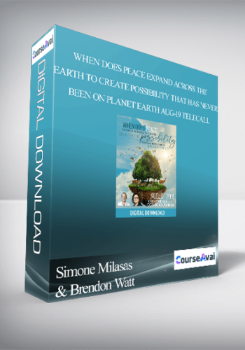 Simone Milasas & Brendon Watt - When Does Peace Expand Across the Earth to Create Possibility that has Never Been on Planet Earth Aug-19 Telecall