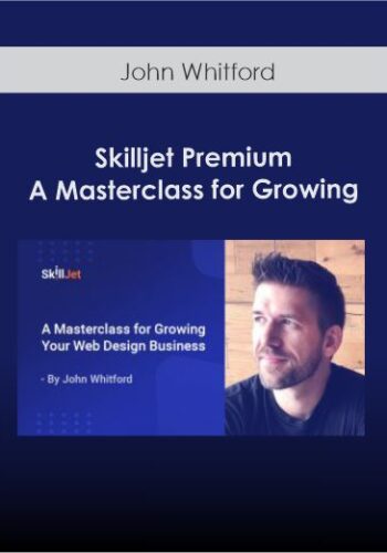 Skilljet Premium - John Whitford - A Masterclass for Growing