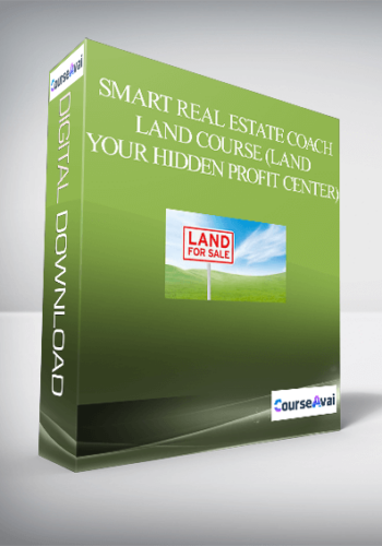 Smart Real Estate Coach – Land Course (Land – Your Hidden Profit Center)