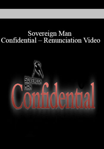 Sovereign Man Confidential – Renunciation Video