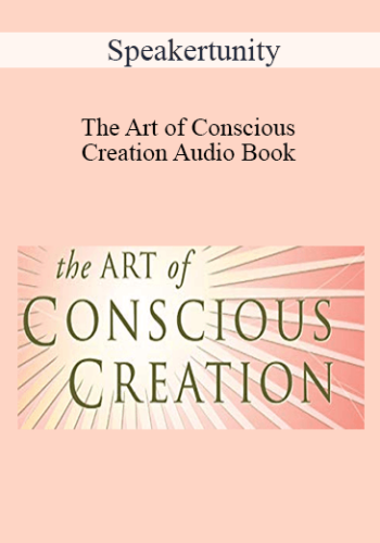 Speakertunity - The Art of Conscious Creation Audio Book