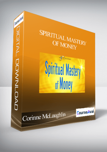 Spiritual Mastery Of Money With Corinne McLaughlin And Gordon Davidson