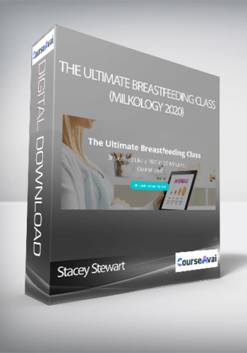 Stacey Stewart - The Ultimate Breastfeeding Class (Milkology 2020)