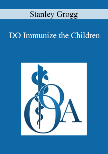Stanley Grogg – DO Immunize The Children
